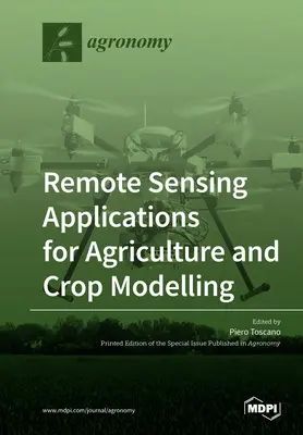 Aplicaciones de la teledetección a la agricultura y la modelización de cultivos - Remote Sensing Applications for Agriculture and Crop Modelling
