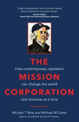 La Corporación Misión: Cómo el capitalismo contemporáneo puede cambiar el mundo de empresa en empresa - The Mission Corporation: How contemporary capitalism can change the world one business at a time