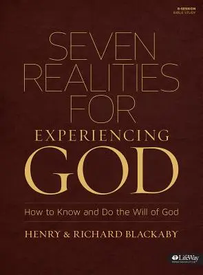 Siete realidades para experimentar a Dios: Cómo conocer y hacer la voluntad de Dios - Seven Realities for Experiencing God: How to Know and Do the Will of God