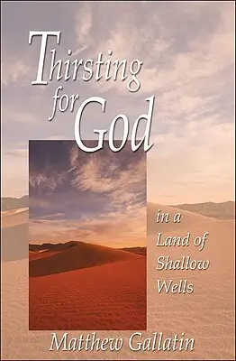 Sed de Dios: En tierra de pozos poco profundos - Thirsting for God: In a Land of Shallow Wells