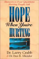 Esperanza cuando estás sufriendo: Respuestas a cuatro preguntas que se hacen las personas que sufren - Hope When You're Hurting: Answers to Four Questions Hurting People Ask