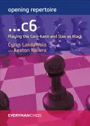 Repertorio de aperturas: ...c6: Jugar la Caro-Kann y la Eslava con negras - Opening Repertoire: ...c6: Playing the Caro-Kann and Slav as Black