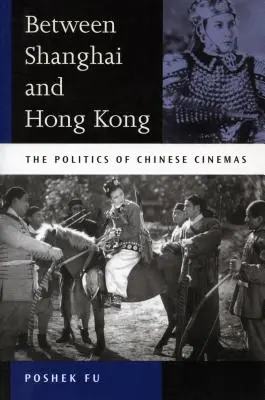 Entre Shanghai y Hong Kong: la política de los cines chinos - Between Shanghai and Hong Kong: The Politics of Chinese Cinemas