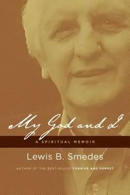 Mi Dios y yo: Una memoria espiritual - My God and I: A Spiritual Memoir