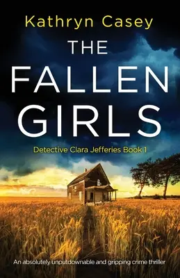 Las chicas caídas: Un thriller policíaco absolutamente irresistible y apasionante. - The Fallen Girls: An absolutely unputdownable and gripping crime thriller