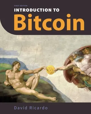 Introducción al Bitcoin: Comprensión de las redes Peer-to-Peer, firmas digitales, la cadena de bloques, prueba de trabajo, minería, ataques a la red, Bitco - Introduction to Bitcoin: Understanding Peer-to-Peer Networks, Digital Signatures, the Blockchain, Proof-of-Work, Mining, Network Attacks, Bitco