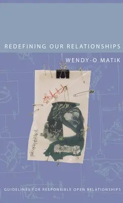 Redefinir nuestras relaciones: Pautas para una relación abierta responsable - Redefining Our Relationships: Guidelines for Responsible Open Relationships