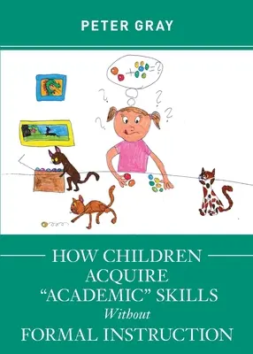 Cómo adquieren los niños habilidades «académicas» sin instrucción formal» - How Children Acquire Academic