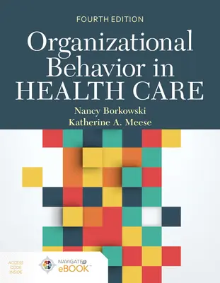 Comportamiento organizativo en la atención sanitaria [Con código de acceso] - Organizational Behavior in Health Care [With Access Code]