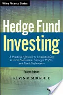 Hedge Fund Investing: Un enfoque práctico para entender la motivación de los inversores, los beneficios de los gestores y el rendimiento de los fondos - Hedge Fund Investing: A Practical Approach to Understanding Investor Motivation, Manager Profits, and Fund Performance