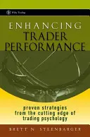 Mejorar el rendimiento de los operadores: Estrategias probadas desde la vanguardia de la psicología del trading - Enhancing Trader Performance: Proven Strategies from the Cutting Edge of Trading Psychology