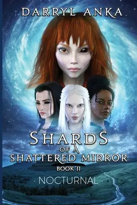 Fragmentos de un espejo roto Libro II: Nocturno - Shards of a Shattered Mirror Book II: Nocturnal