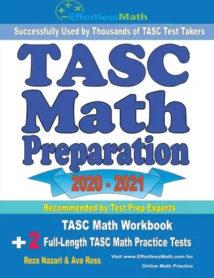 Preparación Matemáticas TASC 2020 - 2021: Libro de ejercicios de matemáticas TASC + 2 exámenes de práctica de matemáticas TASC completos - TASC Math Preparation 2020 - 2021: TASC Math Workbook + 2 Full-Length TASC Math Practice Tests
