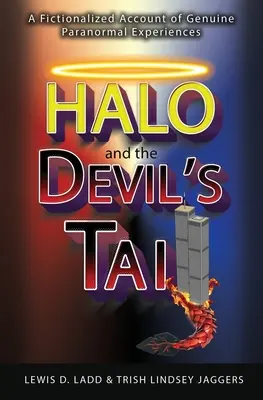 Halo and the Devil's Tail: A Fictionalized Account of Genuine Paranormal Experiences (Halo y la cola del diablo: relato ficticio de auténticas experiencias paranormales) - Halo and the Devil's Tail: A Fictionalized Account of Genuine Paranormal Experiences