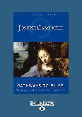 Caminos hacia la dicha: Mitología y transformación personal (Easyread Large Edition) - Pathways to Bliss: Mythology and Personal Transformation (Easyread Large Edition)