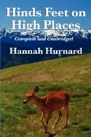 Hinds Feet on High Places Completo e íntegro por Hannah Hurnard - Hinds Feet on High Places Complete and Unabridged by Hannah Hurnard