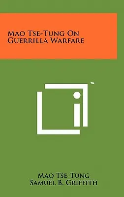 Mao Tse-Tung sobre la guerra de guerrillas - Mao Tse-Tung On Guerrilla Warfare