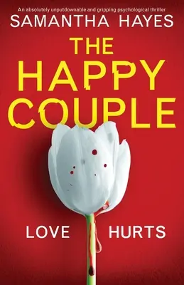 La pareja feliz: Un thriller psicológico absolutamente insuperable y apasionante - The Happy Couple: An absolutely unputdownable and gripping psychological thriller