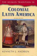 La tradición humana en la América Latina colonial, segunda edición - The Human Tradition in Colonial Latin America, Second Edition