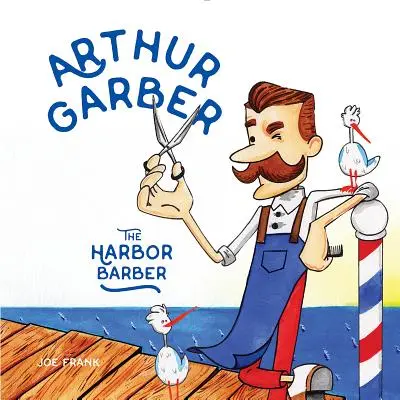 Arthur Garber, el barbero del puerto - Arthur Garber the Harbor Barber