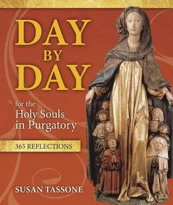 Día a día por las almas del purgatorio: 365 reflexiones - Day by Day for the Holy Souls in Purgatory: 365 Reflections