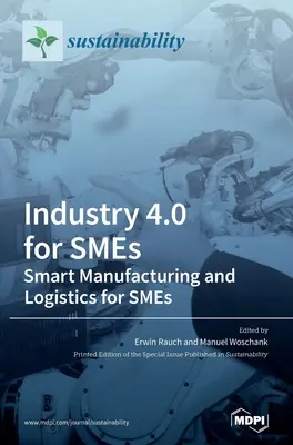 Industria 4.0 para PYME - Fabricación y logística inteligentes para PYME - Industry 4.0 for SMEs - Smart Manufacturing and Logistics for SMEs