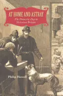 En casa y extraviado: El perro doméstico en la Gran Bretaña victoriana - At Home and Astray: The Domestic Dog in Victorian Britain