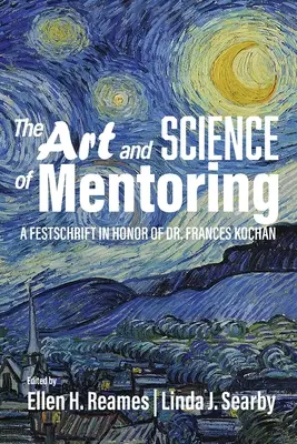 El arte y la ciencia de la tutoría: Un homenaje a la Dra. Frances Kochan - The Art and Science of Mentoring: A Festschrift in Honor of Dr. Frances Kochan