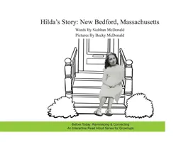 La historia de Hilda: New Bedford, Massachusetts - Hilda's Story: New Bedford, Massachusetts