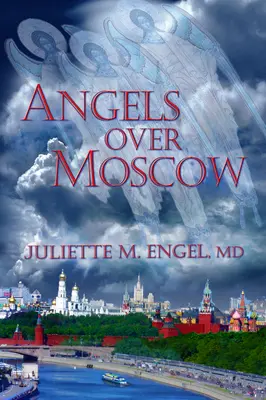 Ángeles sobre Moscú: Vida, muerte y tráfico de personas en Rusia - Unas memorias - Angels Over Moscow: Life, Death and Human Trafficking in Russia - A Memoir