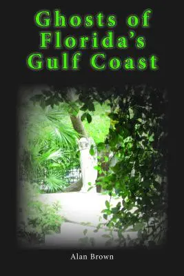 Fantasmas de la costa del golfo de Florida - Ghosts of Florida's Gulf Coast