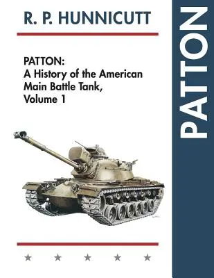 Patton: Historia del carro de combate estadounidense - Patton: A History of the American Main Battle Tank