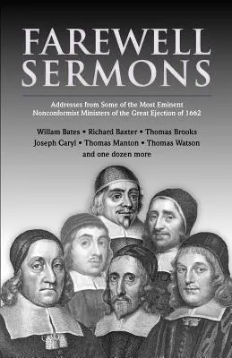 Sermones de despedida: De los ministros no conformistas expulsados de sus púlpitos en 1662 - Farewell Sermons: From Non-Conformist Ministers Ejected from Their Pulpits in 1662