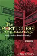 Los portugueses de Trinidad y Tobago: Retrato de una minoría étnica - The Portuguese of Trinidad and Tobago: Portrait of an Ethnic Minority