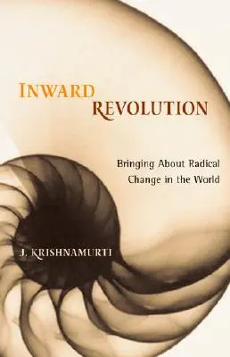 Revolución interior: Provocar un cambio radical en el mundo - Inward Revolution: Bringing about Radical Change in the World