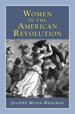 Las mujeres en la Revolución Americana - Women in the American Revolution