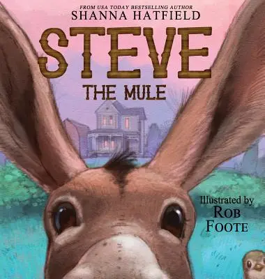 Steve The Mule: Un libro infantil de Pendleton Petticoats - Steve The Mule: A Pendleton Petticoats Children's Book