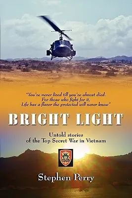 Luz brillante: Historias no contadas de la guerra secreta de Vietnam - Bright Light: Untold Stories of the Top Secret War in Vietnam