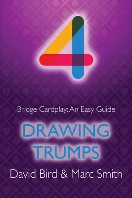 Juego de Cartas de Bridge: Una Guía Fácil - 4. Drawing Trumps - Bridge Cardplay: An Easy Guide - 4. Drawing Trumps