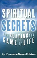 Secretos Espirituales para Jugar el Juego de la Vida - Spiritual Secrets for Playing the Game of Life