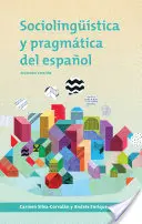 Sociolingüística y Pragmática del Español: Segunda Edicion - Sociolinguistica y Pragmatica del Espanol: Segunda Edicion