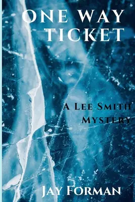 Billete de ida: Un misterio de Lee Smith - One Way Ticket: A Lee Smith Mystery