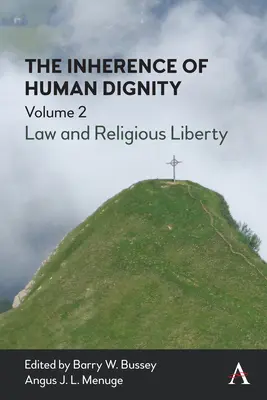 La Inherencia de la Dignidad Humana: Derecho y libertad religiosa, volumen 2 - The Inherence of Human Dignity: Law and Religious Liberty, Volume 2