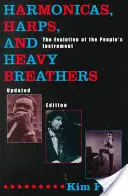 Armónicas, arpas y alientos pesados: La evolución del instrumento popular, edición actualizada - Harmonicas, Harps and Heavy Breathers: The Evolution of the People's Instrument, Updated Edition (Updated)