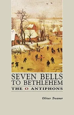 Siete campanas a Belén: Las antífonas de la O - Seven Bells to Bethlehem: The O Antiphons