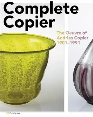 Copiador completo: La obra de A.O. Copier 1901-1991 - Complete Copier: The Oeuvre of A.O. Copier 1901-1991