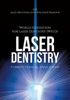 Odontología láser: Aplicaciones clínicas actuales ((wfld) World Fed for Laser Dentistry) - Laser Dentistry: Current Clinical Applications ((wfld) World Fed for Laser Dentistry)