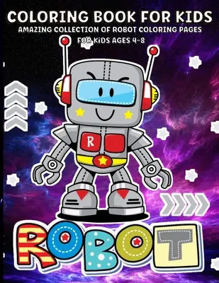 Robots libro para colorear para niños: Robot libro para colorear para niños de 2-4 años, 4-8 Diversión y creatividad para niños, niños y niñas - 65 páginas para colorear - Robots Coloring Book For Kids: Robot Coloring Book For Kids Ages 2-4, 4-8 Fun And Creativity For Children, Boys And Girls - 65 Coloring Pages