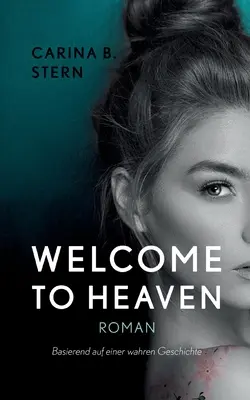 Bienvenidos al cielo: Basierend auf einer wahren Geschichte - Welcome to heaven: Basierend auf einer wahren Geschichte