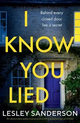 Sé que mentiste Un thriller psicológico absolutamente adictivo e impactante - I Know You Lied: An absolutely addictive and shocking psychological thriller